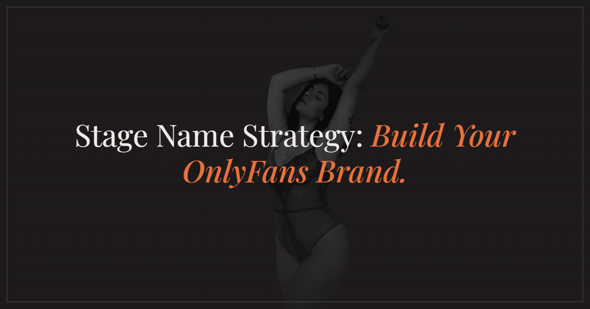 Stage Name Strategy: How to Pick a Creator Brand That Ranks, Sticks, and Doesn't Get You Banned